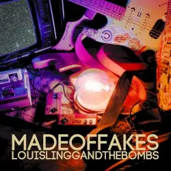Made of Fakes by Louis Lingg and the Bombs