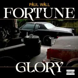 Fortune & Glory by Paul Wall
