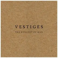 The Descent of Man by Vestiges