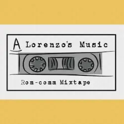 Rom-Comm Mixtape by Lorenzo’s Music