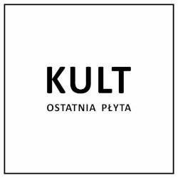 Ostatnia płyta by Kult