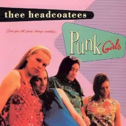 Punk Girls by Thee Headcoatees