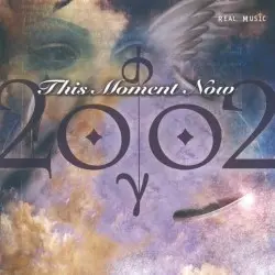 This Moment Now by 2002