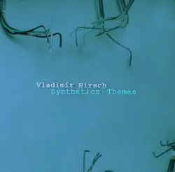 Synthetics - Themes by Vladimír Hirsch