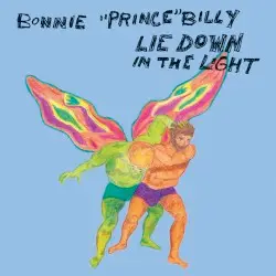 Lie Down in the Light by Bonnie “Prince” Billy