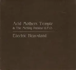 Electric Heavyland by Acid Mothers Temple & The Melting Paraiso U.F.O.