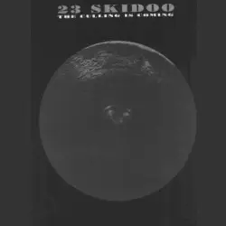 The Culling Is Coming by 23 Skidoo