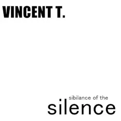 Sibilance of the Silence by Vincent T.