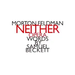 Neither by Morton Feldman