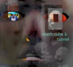 Tunnel by Death Cube K