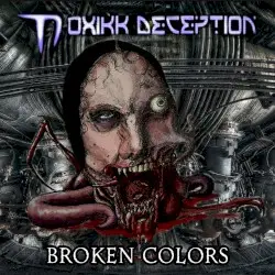 Broken Colors by Toxikk Deception