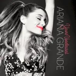 Yours Unreleased by Ariana Grande