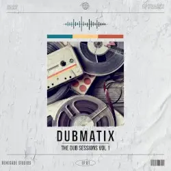 The Dub Sessions, Vol. 1 by Dubmatix