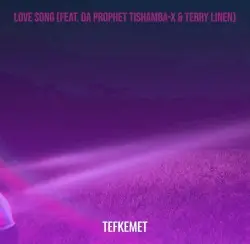 Love Song (Radio Edit) by Terry Linen, TEFKEMET & DA PROPHET TISHAMBA-X