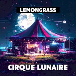 Cirque Lunaire by Lemongrass