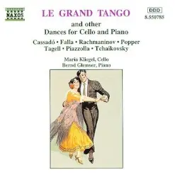 Le Grand Tango and Other Dances for Cello and Piano by Cassadó, Falla, Rachmaninov, Popper, Tagell, Piazzolla, Tchaikovsky; Maria Kliegel, Bernd Glemser