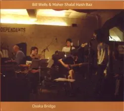 Osaka Bridge by Bill Wells & Maher Shalal Hash Baz