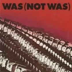 Was (Not Was) by Was (Not Was)