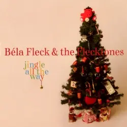 Jingle All the Way by Béla Fleck & the Flecktones