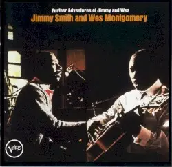 Further Adventures of Jimmy and Wes by Jimmy Smith and Wes Montgomery