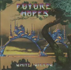Future Hopes by White Willow