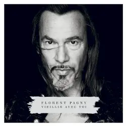 Vieillir avec toi by Florent Pagny