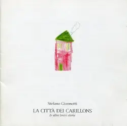 La città dei carillons & Altre brevi storie by Stefano Giannotti