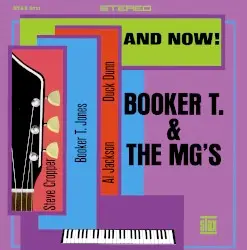 And Now! by Booker T. & the MG’s
