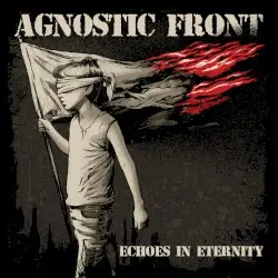 Echoes In Eternity by Agnostic Front