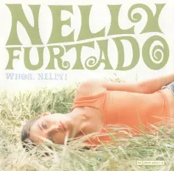 Whoa, Nelly! by Nelly Furtado