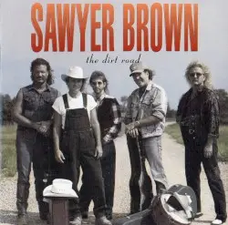 The Dirt Road by Sawyer Brown