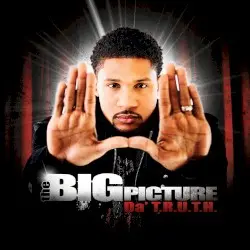 The Big Picture by Da’ T.R.U.T.H.