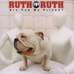 Are You My Friend? by Ruth Ruth