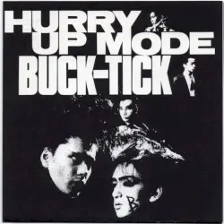 HURRY UP MODE by BUCK‐TICK