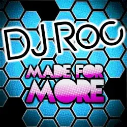 Made for More by DJ Roc