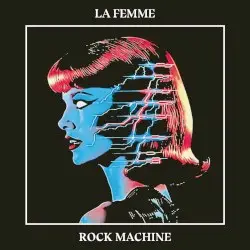 Rock Machine by La Femme