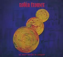 No More Worlds to Conquer by Robin Trower