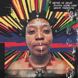 History of House by Soweto Gospel Choir & Groove Terminator