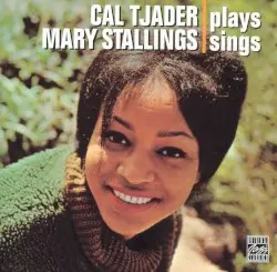 Cal Tjader Plays, Mary Stallings-Sings by Cal Tjader, Mary Stallings