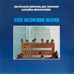 The Midweek Blues by David Earle Johnson, Jan Hammer and John Abercrombie