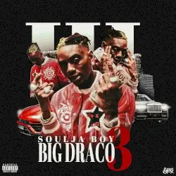 Big Draco 3 by Soulja Boy Tell’em