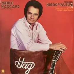 Presents His 30th Album by Merle Haggard & The Strangers