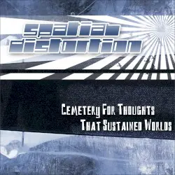 Cemetery for Thoughts That Sustained Worlds by Spatial Distortion