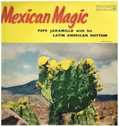 Mexican Magic by Pepe Jaramillo
