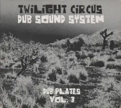 Dub Plates Vol. 3 by Twilight Circus Dub Sound System