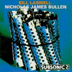 Subsonic 2: Bass Terror by Bill Laswell / Nicholas James Bullen