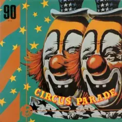 Circus Parade by C. Sauvage, R. Roger, N. Nardini
