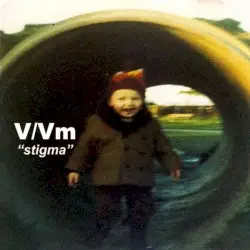 Stigma by V/Vm