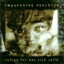 Eulogy for the Sick Child by Imperative Reaction