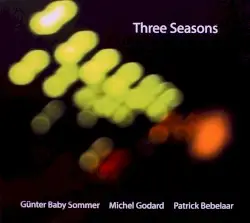 Three Seasons by Günter Baby Sommer, Michel Godard, Patrick Bebelaar